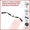 Randy & Travis Rubber-Coated Revolving Curl Row Bar Attachment