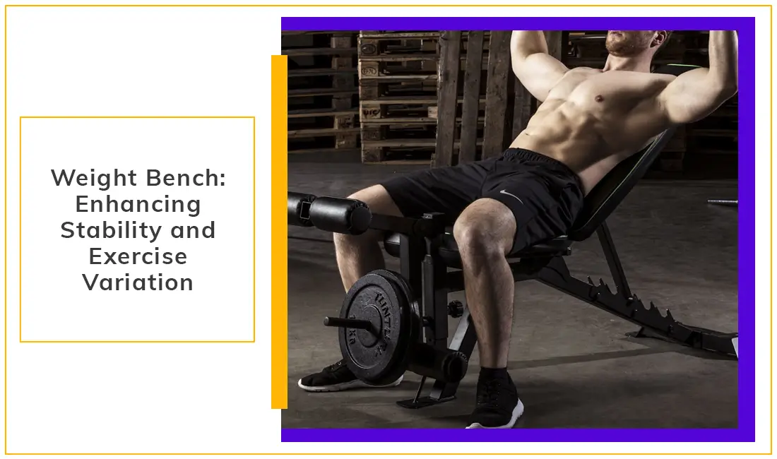 Weight Bench Enhancing Stability and Exercise Variation